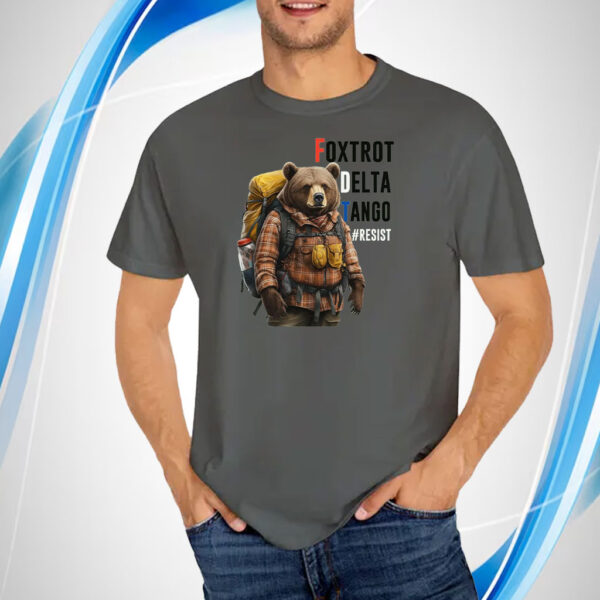 Foxtrot Delta Tango Bear #RESIST T-Shirt