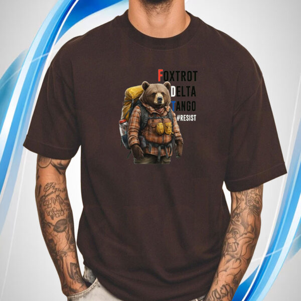 Foxtrot Delta Tango Bear #RESIST T-Shirt