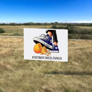 Foxtrot Delta Tango, Chuck Stepping On Hat Yard Sign