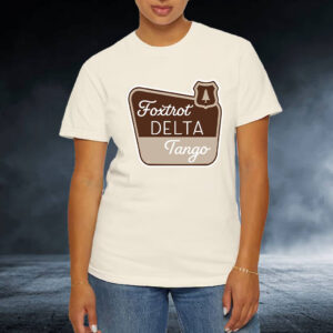 Foxtrot Delta Tango, National Parks Foxtrot Delta Tango T-Shirt