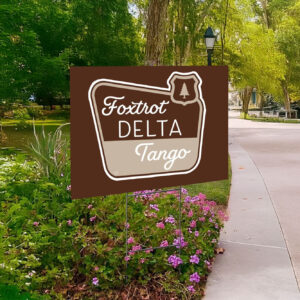 Foxtrot Delta Tango, National Parks Foxtrot Delta Tango Yard Sign
