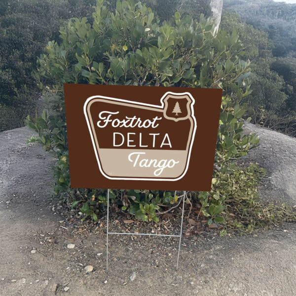 Foxtrot Delta Tango, National Parks Foxtrot Delta Tango Yard Sign