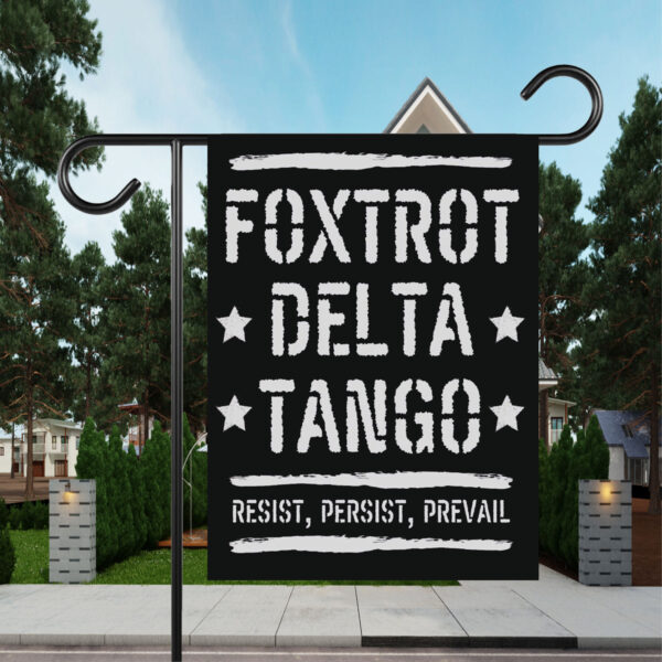 Foxtrot Delta Tango Resist, Persist, Prevail Flag Anti-Trump
