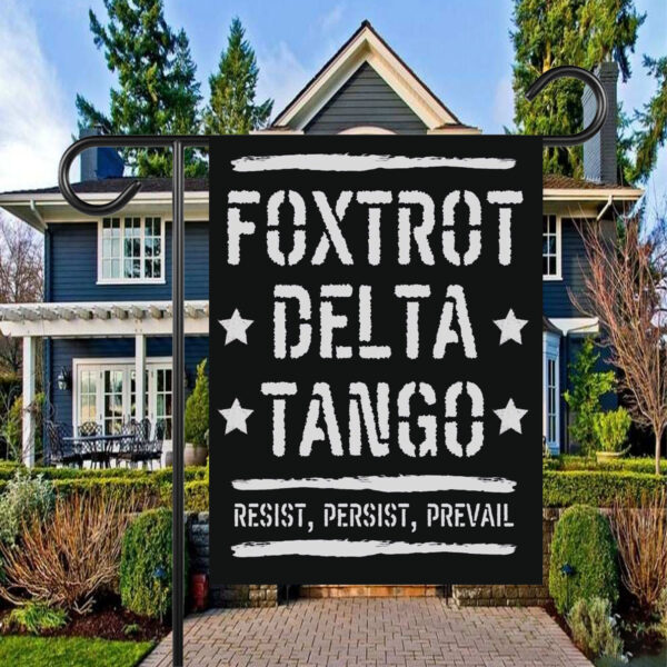 Foxtrot Delta Tango Resist, Persist, Prevail Flag Anti-Trump