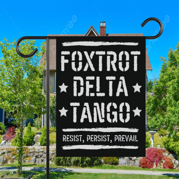 Foxtrot Delta Tango Resist, Persist, Prevail Flag Anti-Trump