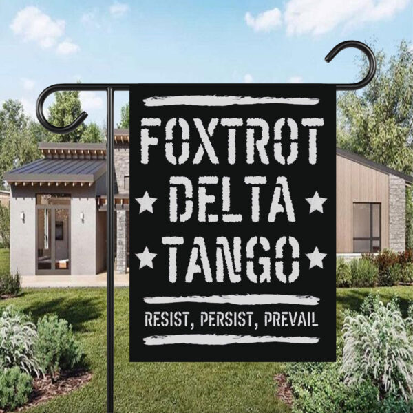 Foxtrot Delta Tango Resist, Persist, Prevail Flag Anti-Trump