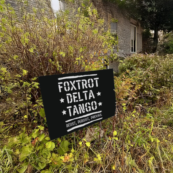 Foxtrot Delta Tango Resist, Persist, Prevail Yard Sign Anti-Trump