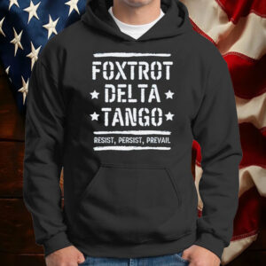 Foxtrot Delta Tango Resist, Resist, Prevail T-Shirt