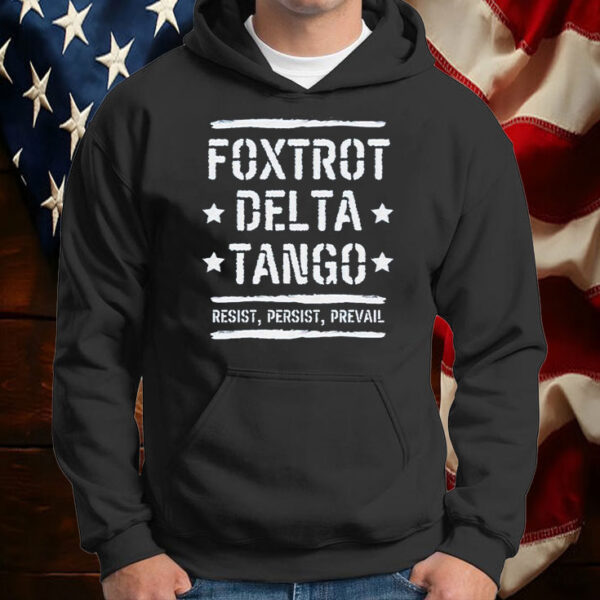 Foxtrot Delta Tango Resist, Resist, Prevail T-Shirt