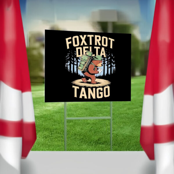 Foxtrots Deltas Tangos Funny Resist Bear Yard Sign