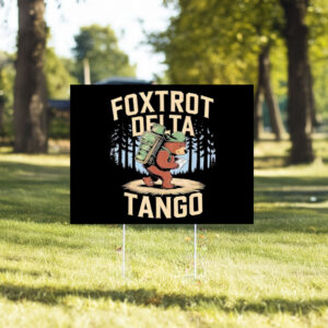 Foxtrots Deltas Tangos Funny Resist Bear Yard Sign