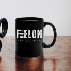 Fuck Elon And The Tesla He Rode In On Mug