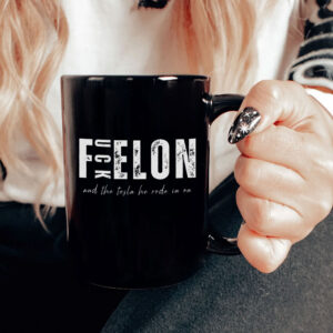 Fuck Elon And The Tesla He Rode In On Mug
