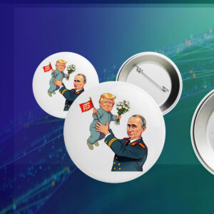 Funny Anti Trump And Anti Putin Button