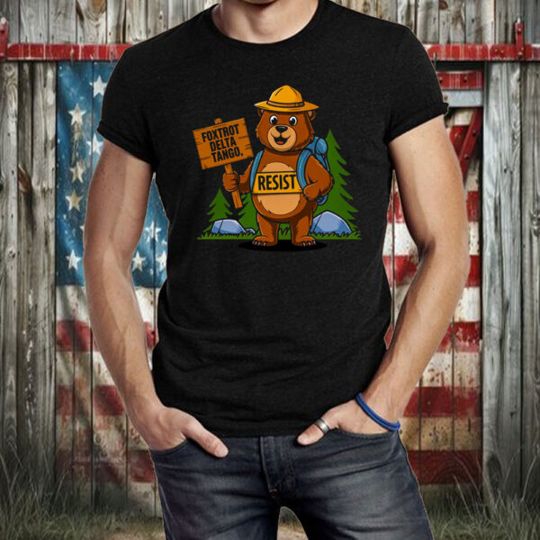 Funny Fdt Resist Bear T Delta Tango National Parks T-Shirt
