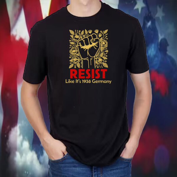 Germany 1938 Like Resist T-its T-Shirt