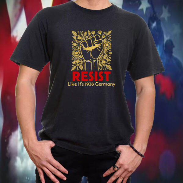 Germany 1938 Like Resist T-its T-Shirt