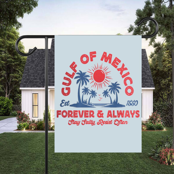 Gulf of Mexico EST 1550 Stay Salty and Resist Anti Trump Flag