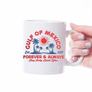 Gulf of Mexico EST 1550 Stay Salty and Resist Anti Trump Mug