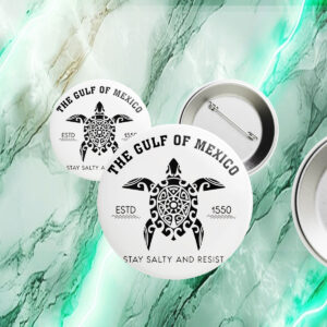 Gulf of Mexico Stay Salty Resistance Button