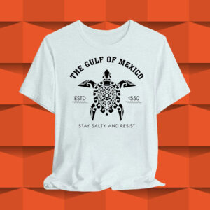 Gulf of Mexico Stay Salty Resistance T-Shirt