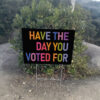 Have The Day You Voted For, FDT Yard Sign