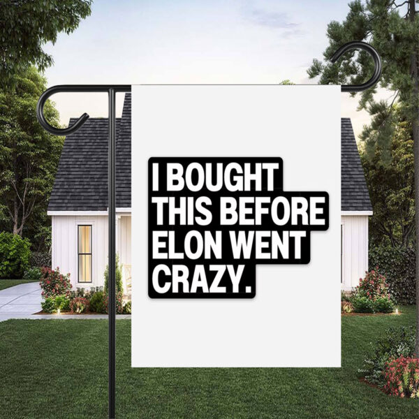 I Bought This Before Elon Went Crazy Tesla Flag