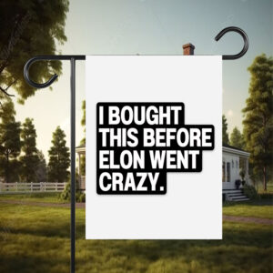 I Bought This Before Elon Went Crazy Tesla Flag