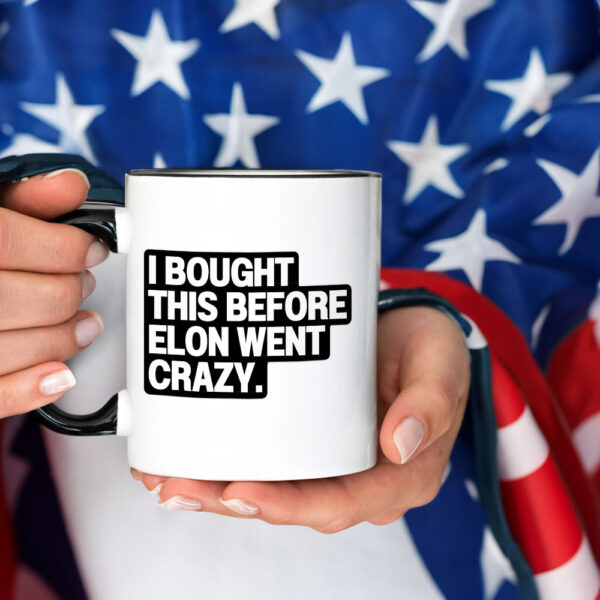 I Bought This Before Elon Went Crazy Tesla Mug