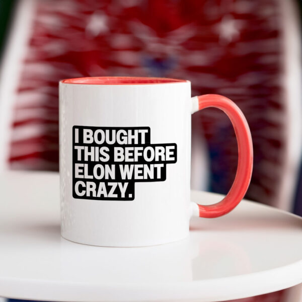 I Bought This Before Elon Went Crazy Tesla Mug
