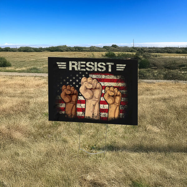 Liberal Fist America, Resis Yard Sign