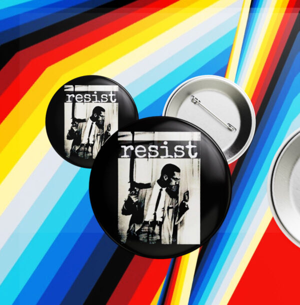 Malcom X resist Button