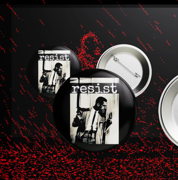 Malcom X resist Button