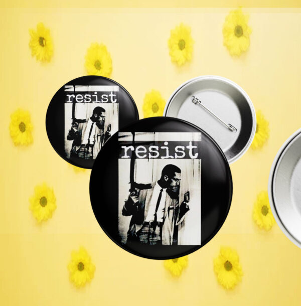 Malcom X resist Button
