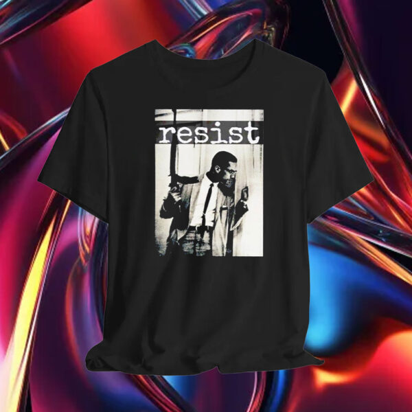 Malcom X resist T-Shirt