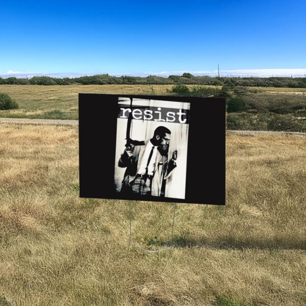Malcom X resist Yard Sign