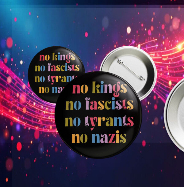 No Kings No Fascists No Nazis, Resist Fascism FDT Anti Trump Button