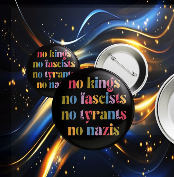 No Kings No Fascists No Nazis, Resist Fascism FDT Anti Trump Button