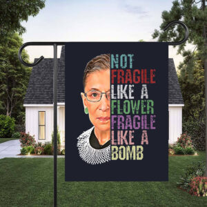 Not Fragile Like A Flower Fragile Like A Bomb Flag