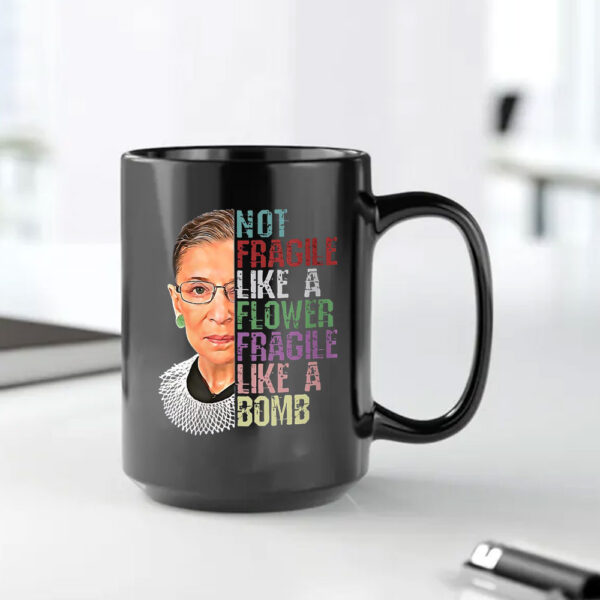 Not Fragile Like A Flower Fragile Like A Bomb Mug