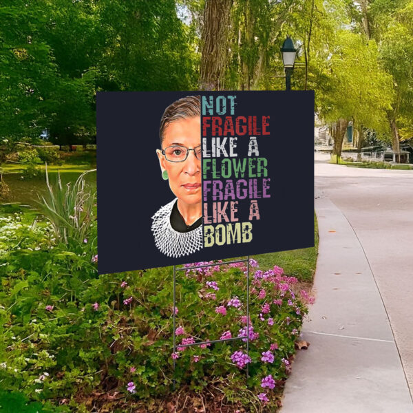Not Fragile Like A Flower Fragile Like A Bomb Yard Sign