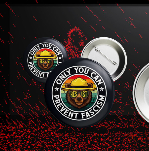Official Only You Can Prevent Fascism, Smokey Bear Resist Button