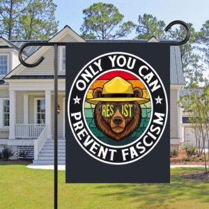 Official Only You Can Prevent Fascism, Smokey Bear Resist Flag