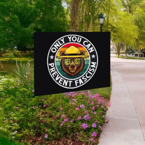 Official Only You Can Prevent Fascism, Smokey Bear Resist Yard Sign