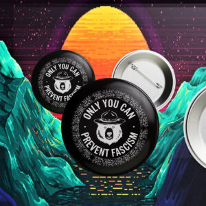 Only You Can Prevent Fascism, Graphic Bear Button