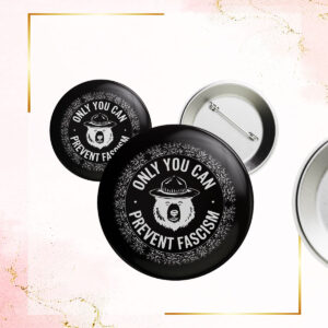 Only You Can Prevent Fascism, Graphic Bear Button