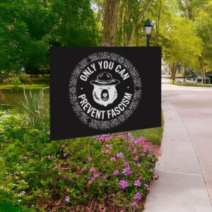 Only You Can Prevent Fascism, Graphic Bear Yard Sign