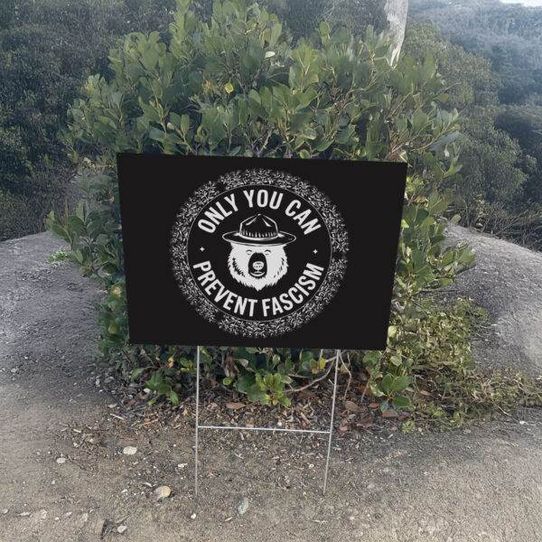 Only You Can Prevent Fascism, Graphic Bear Yard Sign