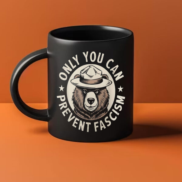 Only You Can Prevent Fascism, National Park Bear Anti Trump Mug