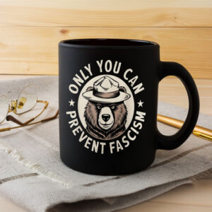 Only You Can Prevent Fascism, National Park Bear Anti Trump Mug